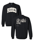Rodeo - This Ain't My First One Sweatshirt