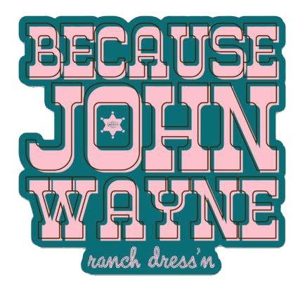 Because John Wayne Sticker