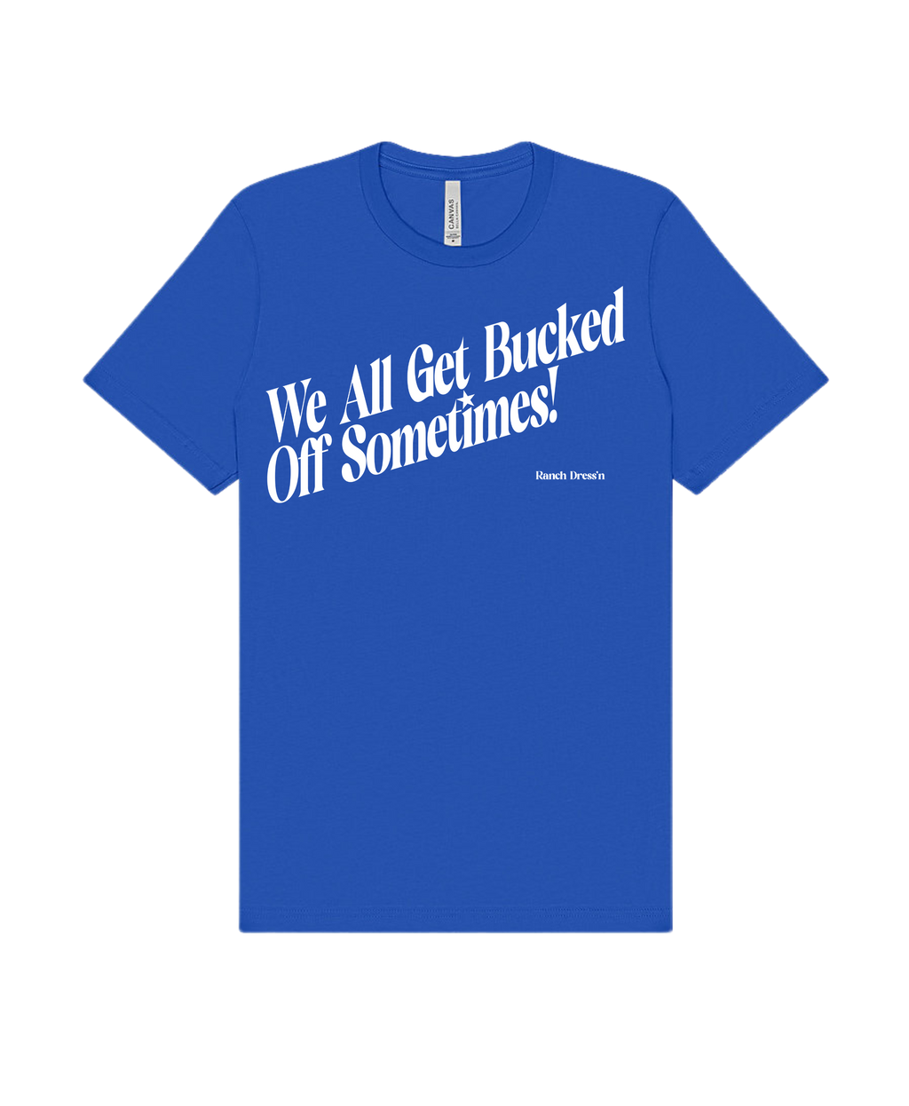 We All Get Bucked Off Sometimes Tee — view 2