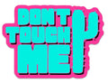 Don't Touch Me Sticker
