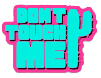 Don't Touch Me Sticker