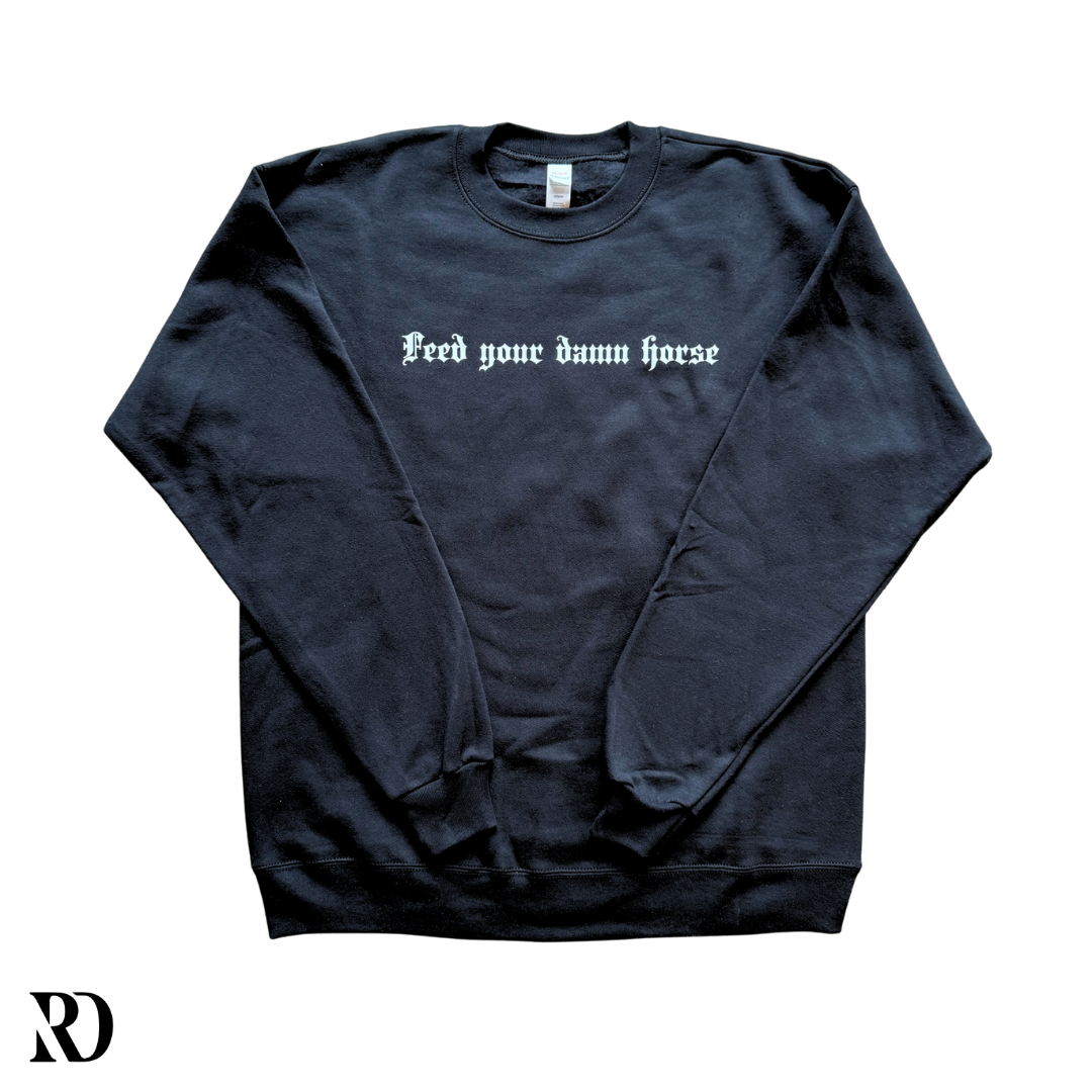 Feed Your Damn Horse | Crewneck — view 2