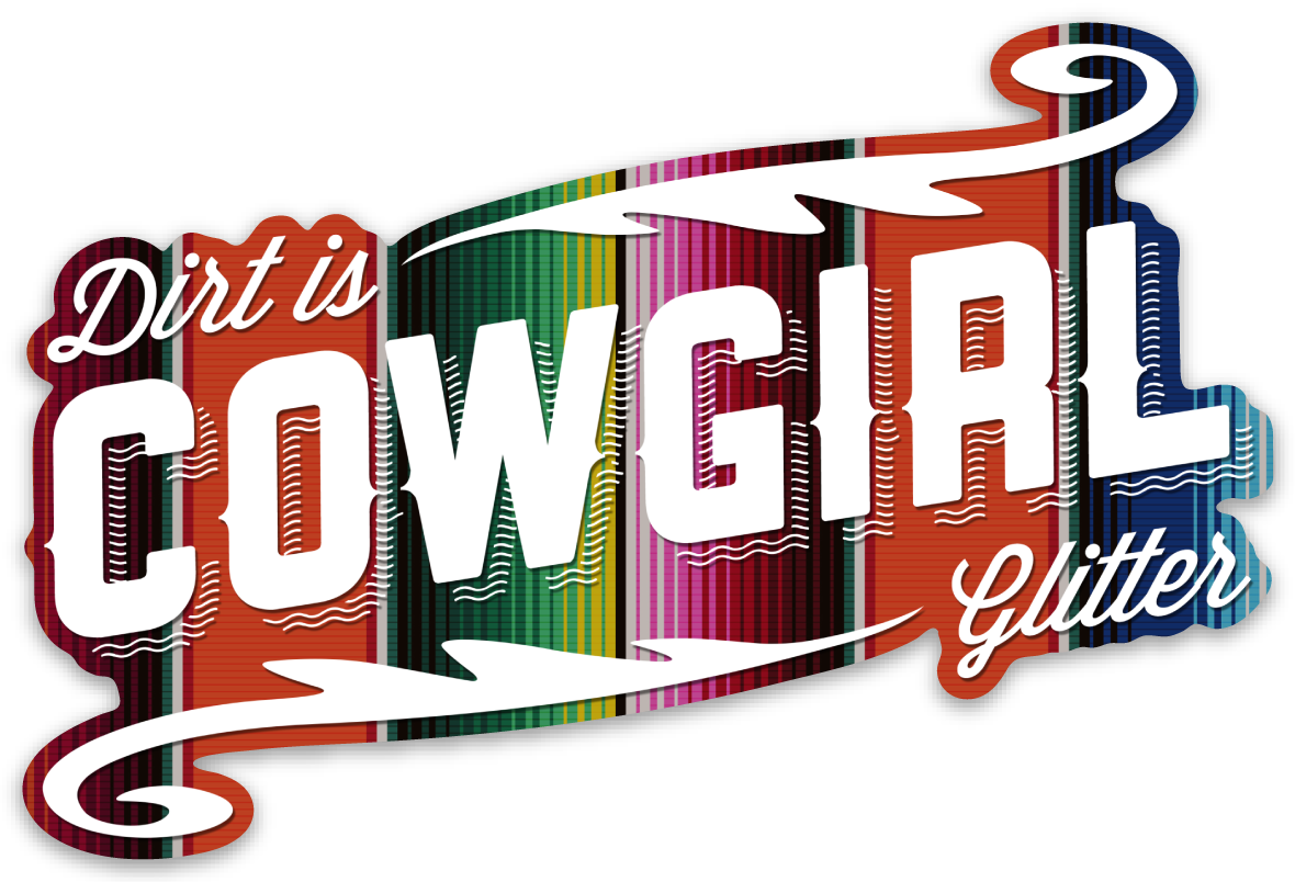 Dirt Is Cowgirl Glitter Sticker