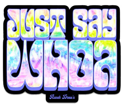 Just Say Whoa Sticker