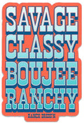 Savage Classy Boujee Ranchy Sticker