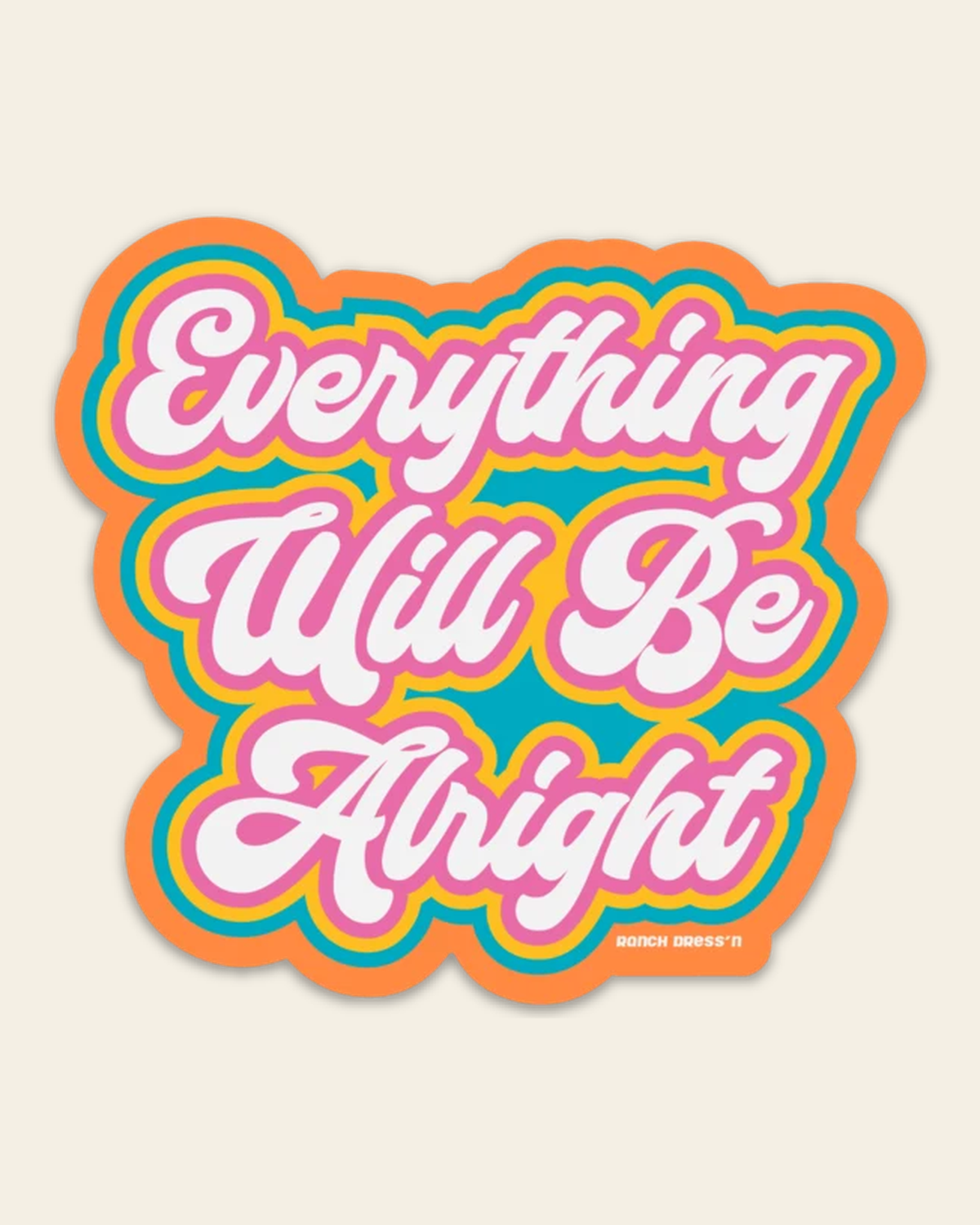 Everything Will Be Alright Sticker on a warm cream background