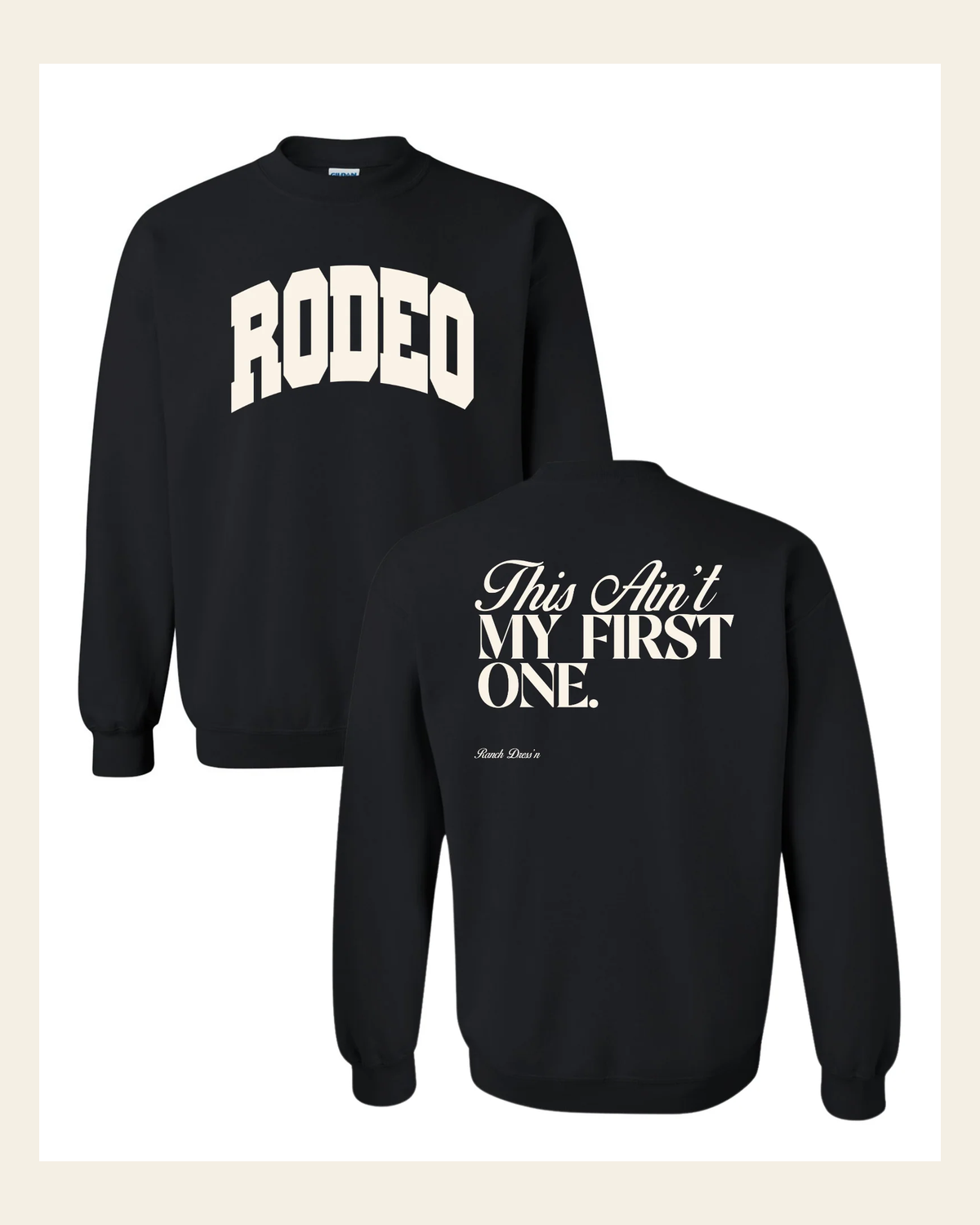 Rodeo - This Ain't My First One Sweatshirt on a warm cream background