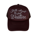 Shits About To Get Western Trucker | Cap